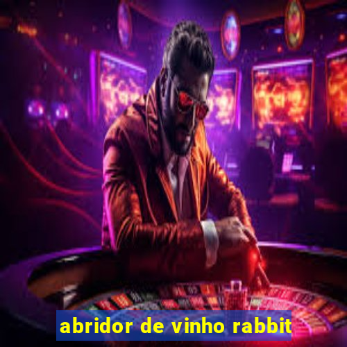 abridor de vinho rabbit